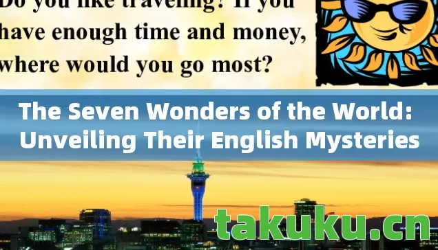 The Seven Wonders of the World: Unveiling Their English Mysteries